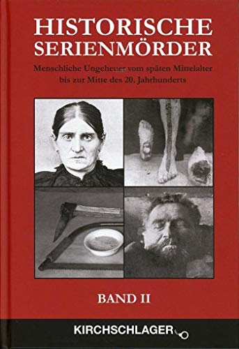 Beispielbild fr Historische Serienmrder II: Menschliche Ungeheuer vom spten Mittelalter bis zur Mitte des 20. Jahrhundert zum Verkauf von Versandhandel K. Gromer