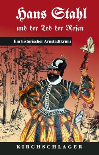 Beispielbild fr Hans Stahl und der Tod der Rosen: Ein historischer Arnstadtkrimi zum Verkauf von medimops