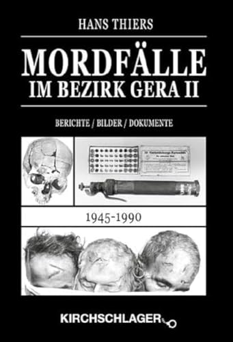 Imagen de archivo de Mordflle im Bezirk Gera II: Berichte / Bilder / Dokumente (1945 1990) a la venta por Versandhandel K. Gromer