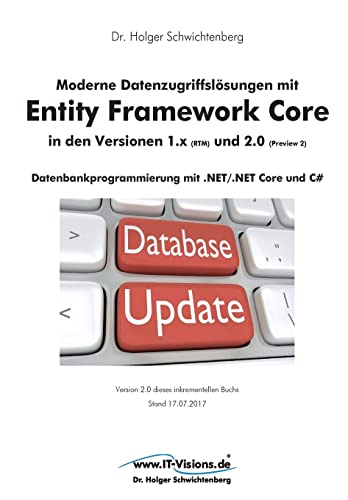 Stock image for Moderne Datenzugriffslsungen mit Entity Framework Core 1.x und 2.0: Datenbankprogrammierung mit .NET/.NET Core und C# (German Edition) for sale by Lucky's Textbooks