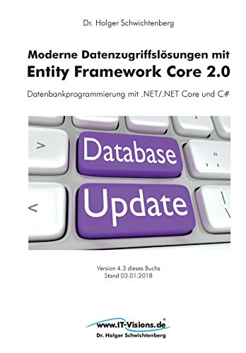 Stock image for Moderne Datenzugriffslsungen mit Entity Framework Core 2.0: Datenbankprogrammierung mit .NET/.NET Core und C# for sale by medimops