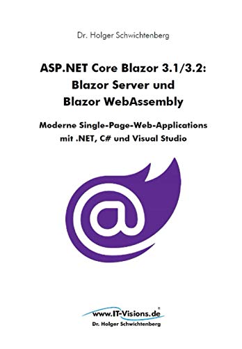 Stock image for ASP.NET Core Blazor 3.1/3.2: Blazor Server und Blazor Webassembly: Moderne Single-Page-Web-Applications mit .NET, C# und Visual Studio for sale by medimops