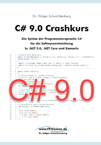 Beispielbild fr C# 9.0 Crashkurs: Die Syntax der Programmiersprache C# fr die Softwareentwicklung in .NET 5.0, .NET Core und Xamarin zum Verkauf von Buchpark
