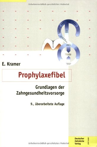 Prophylaxefibel. Grundlagen der Zahngesundheitsvorsorge - Kramer, Enno