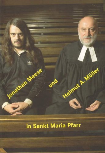 9783934320284: Jonathan Meese und Helmut A. Mller in Sankt Maria Pfarr