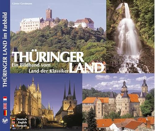 Imagen de archivo de Thringer Land. Ein Bildband vom Land der Klassiker - Texte in Deutsch/Englisch/Franzsisch a la venta por medimops