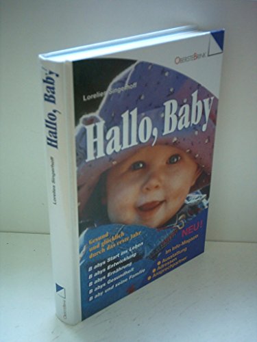 Imagen de archivo de Hallo, Baby: Gesund und glcklich durch das erste Jahr a la venta por Leserstrahl  (Preise inkl. MwSt.)