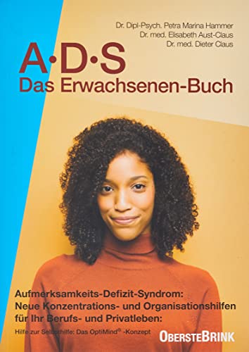 Stock image for A. D. S. ( ADS). Das Erwachsenen-Buch: Aufmerksamkeits-Defizit-Syndrom. Neue Konzentrations- und Organisations-Hilfen fr Ihr Berufs- und Privatleben. . Das Opti-Mind-Konzept fr ADS-Erwachsene for sale by medimops