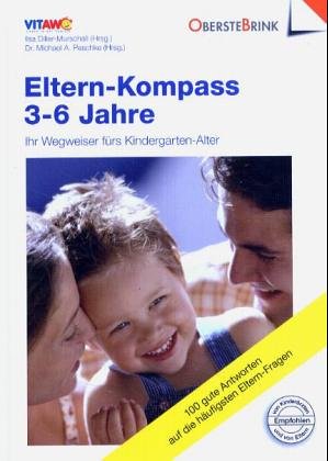 Imagen de archivo de Elternkompass. 3-6 Jahre. Antworten auf die 100 hufigsten Eltern-Fragen a la venta por medimops