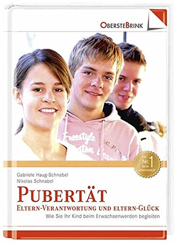 Stock image for Pubertt: Eltern-Verantwortung und Eltern-Glck: Wie Sie Ihr Kind beim Erwachsenwerden begleiten for sale by medimops