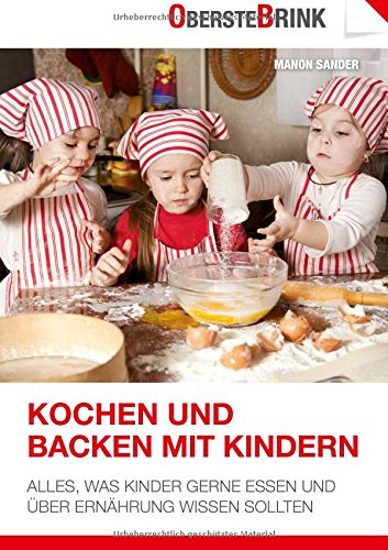 Beispielbild fr Kochen und Backen mit Kindern: Alles, was Kinder gerne essen und über Ernährung wissen sollten zum Verkauf von WorldofBooks