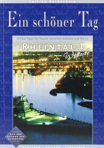 Beispielbild fr Ein schner Tag: Welterbe Rheintal: Die 111 Top Tipps fr Touren zwischen Koblenz und Mainz zum Verkauf von medimops