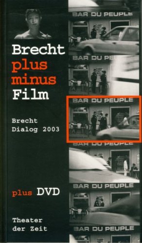 Beispielbild fr Brecht plus minus Film. Brecht Dialog 2003.Filme, Bilder, Bilderbetrachtungen (Theater der Zeit) zum Verkauf von medimops