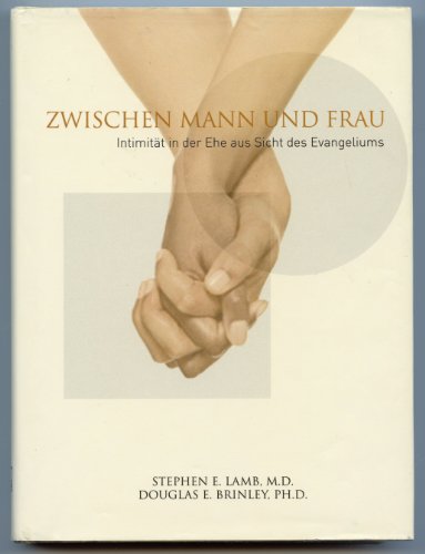 Stock image for Zwischen Mann und Frau / Intimitt in der Ehe aus Sicht des Evangeliums for sale by medimops