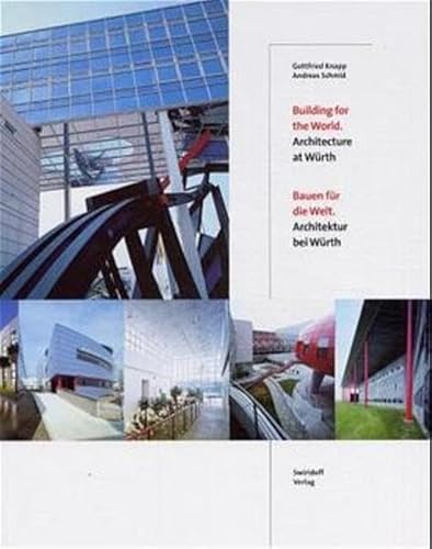 Imagen de archivo de Building for the World. Bauen fr die Welt. Architecture at Wrth. Architektur bei Wrth: Buildin a la venta por medimops