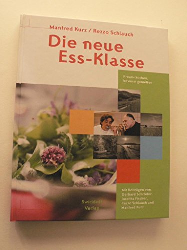 Beispielbild fr Die neue Ess-Klasse. Kreativ kochen, bewusst genieen zum Verkauf von medimops