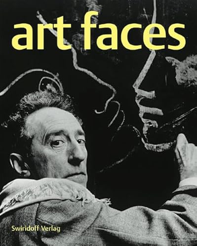 Stock image for Art Faces - Portraits Of Artists In The Photo-Collection Of Francois And Jacqueline Meyer for sale by Art Data