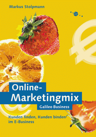 Stock image for Online-Marketingmix Kunden finden, Kunden binden im E-Business for sale by NEPO UG