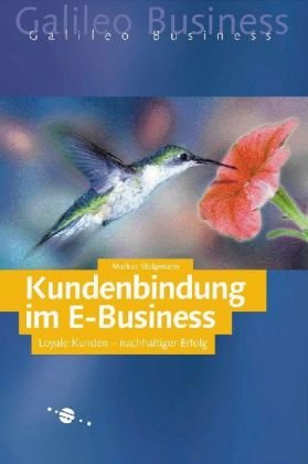 Stock image for Kundenbindung im E-Business: Loyale Kunden - nachhaltiger Erfolg for sale by medimops