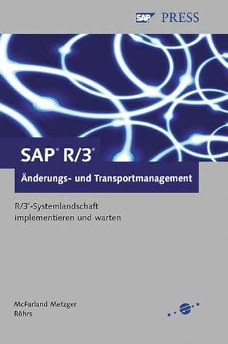 Stock image for SAP R/3 nderungs- und Transportmanagement: R/3-Systemlandschaft implementieren und warten (SAP PRESS) for sale by medimops