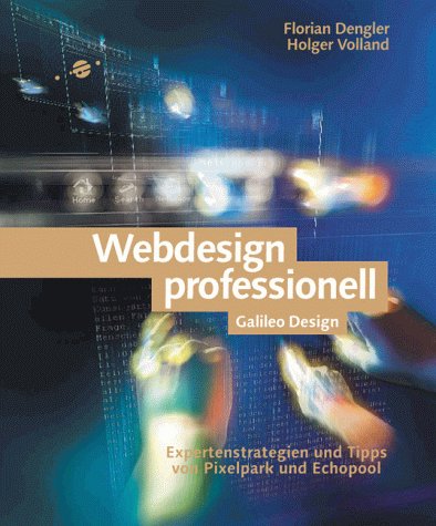 9783934358560: Webdesign Professionell. Expertenstrategien und Tipps von Pixelpark, frogdesign and Echopool.
