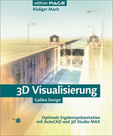 Imagen de archivo de 3D Visualisierung - Optimale Ergebnisprsentation mit AutoCAD und 3D Studio MAX, mit CD (Galileo Design) a la venta por medimops