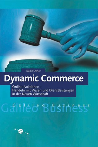 Imagen de archivo de Dynamic Commerce - Online-Auktionen - Handeln mit Waren und Dienstleistungen in der Neuen Wirtschaft a la venta por medimops