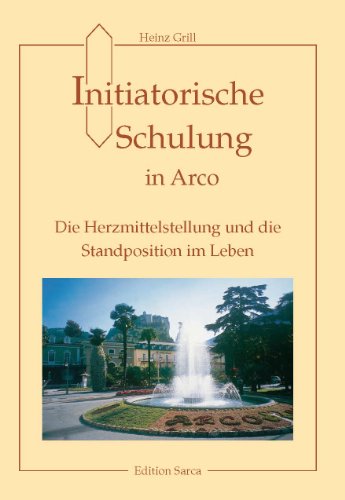 Initiatorische Schulung in Arco, Die Herzmittelstellung und die Standortposition im Leben