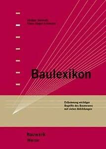 Beispielbild fr Baulexikon. Erluterung wichtiger Begriffe des Bauwesens mit vielen Abbildungen zum Verkauf von medimops