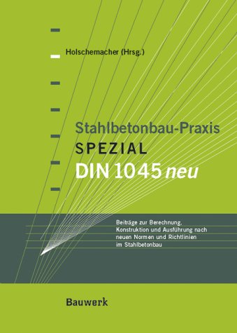 Beispielbild fr Stahlbetonbau-Praxis Spezial, DIN 1045 neu zum Verkauf von medimops