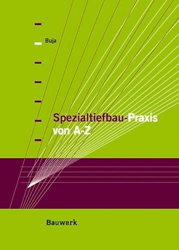 Stock image for Spezialtiefbau-Praxis von A - Z Bautechnik Umwelttechnik Tiefbau Grundbau Sanierung Baulcken Grndungen kontaminierte Bden Verfahrenstechnik Ausfhrungsbeispiele Bauingenieure Bauunternehmen Architekturbros Baumter Bauingenieurwesens Dipl.-Ing. Heinrich-Otto Buja Fachingenieur fr Grund- und Felsbau for sale by BUCHSERVICE / ANTIQUARIAT Lars Lutzer