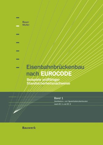 9783934369825: Eisenbahnbrckenbau nach EUROCODE, Bd.1, Stahlbeton- und Spannbetonberbau nach DIN-Fachbericht 101 und 102 (Livre en allemand)