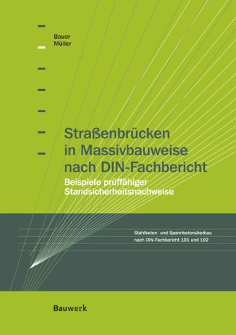9783934369931: Strassenbrcken in Massivbauweise nach DIN-Fachbericht: Beispiele prffhiger...