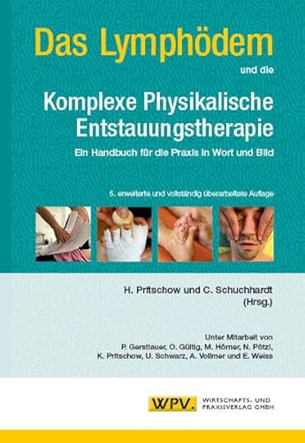 Beispielbild fr Das Lymphdem und die Komplexe Physikalische Entstauungstherapie: Ein Handbuch fr die Praxis in Wort und Bild zum Verkauf von medimops