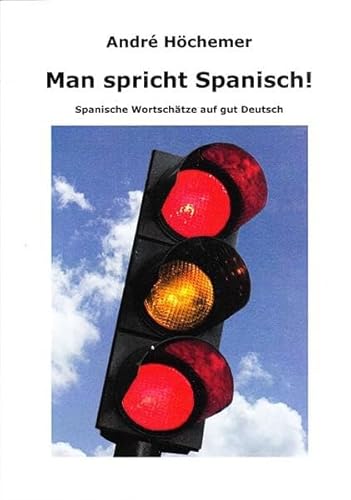 Beispielbild fr Man spricht Spanisch!: Spanische Wortschtze auf gut Deutsch zum Verkauf von medimops