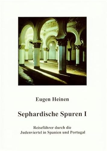 Beispielbild fr Sephardische Spuren 1. Reisefhrer durch die Judenviertel in Spanien und Portugal mit einer Einfhrung in die Geschichte des Iberischen Judentums, der Sepharden und Marranen zum Verkauf von Antiqua U. Braun