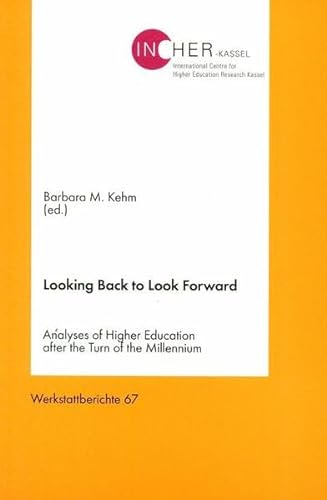 Stock image for Looking Back to Look Forward. Analyses of Higher Education after the Turn of the Millennium. for sale by Antiquariat & Verlag Jenior