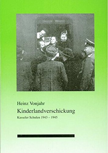 Beispielbild fr Kinderlandverschickung Kasseler Schulen 1943-1945 zum Verkauf von medimops