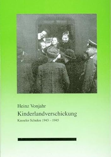 9783934377721: Kinderlandverschickung Kasseler Schulen 1943-1945