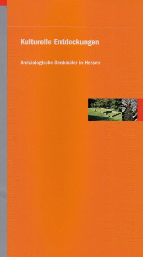 Kulturelle Entdeckungen - Archäologische Denkmäler in Hessen, - Herrmann, Fritz / Thomas Wurzel (Red.),