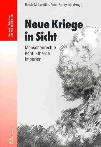 Stock image for Neue Kriege in Sicht. Menschenrechte   Konfliktherde   Imperien. (Kasseler Schriften zur Friedenspolitik) for sale by Antiquariat & Verlag Jenior