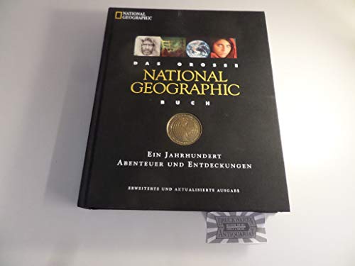 Das grosse National Geographic Buch Die Geschichte der National Geographic Society - ein Jahrhundert Abenteuer und Entdeckungen - Bryan, C D