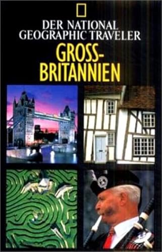 Grossbritannien. Christopher Somerville. [Übers.: Ulrike Frey ; Edigna Hackelsberger] / Der National geographic traveler. - Somerville, Christopher und Ulrike Frey