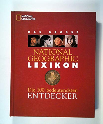 Beispielbild fr Das National Geographic Lexikon der 100 bedeutendsten Entdecker zum Verkauf von medimops