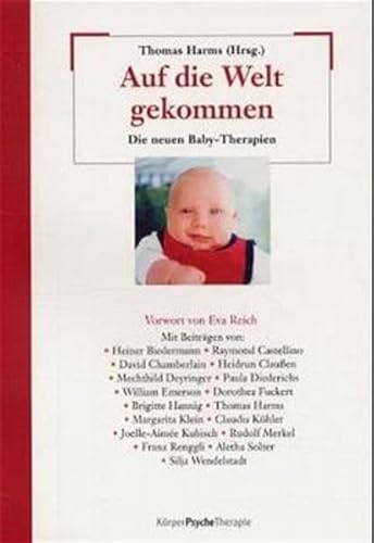 Imagen de archivo de Auf die Welt gekommen: Die neuen Baby-Therapien a la venta por medimops