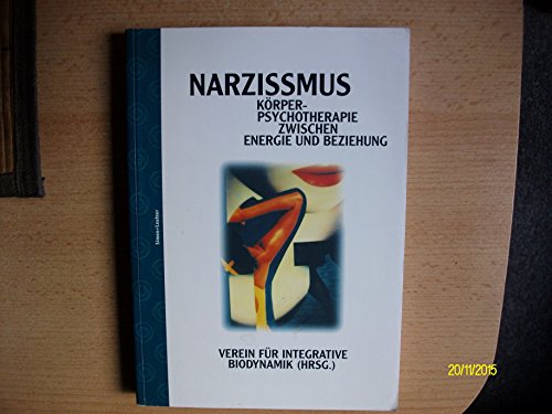 Narzissmus: Körperpsychotherapie zwischen Energie und Beziehung - Thielen Manfred, Thielen Manfred (Hrsg.)