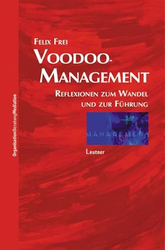Beispielbild fr Voodoo-Management: Reflexionen zum Wandel und zur Fhrung zum Verkauf von Goodbooks-Wien