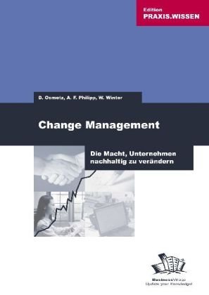 Stock image for Change Management: Die Macht, Unternehmen nachhaltig zu verndern for sale by medimops