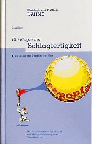 Beispielbild fr Die Magie der Schlagfertigkeit Spontan mit Sprache spielen zum Verkauf von Buchpark