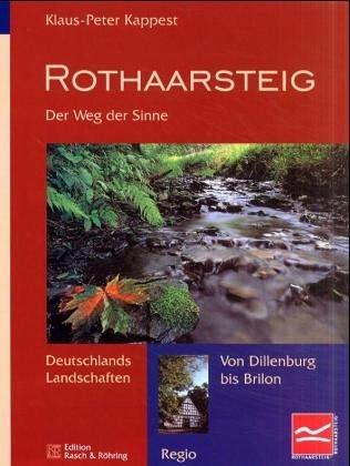 Rothaarsteig. Von Dillenburg bis Brilon. Der Weg der Sinne. Deutschlands Landschaften.